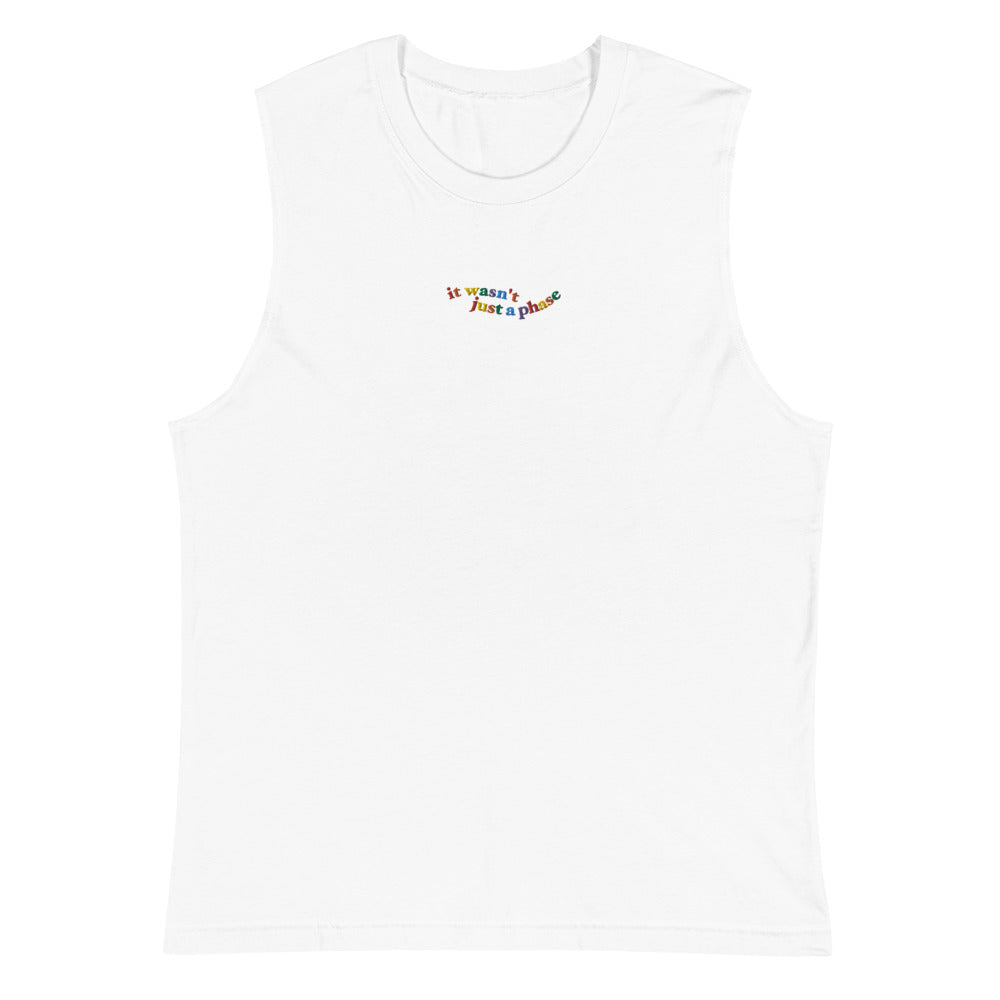 It Wasn't Just a Phase Embroidered Muscle Tanktop