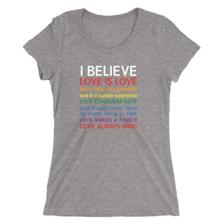 "Love is Love" Beliefs Contoured Tee - pridebanana - ally, i accept you, i love you, lesbian, lgbtqia+, love is love, minimalism, pride, queer, queers, womens clothing, womens fit